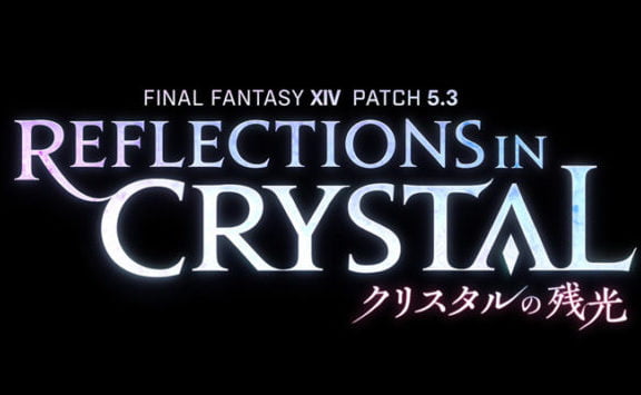 Final Fantasy XIV Patch 5.3 Reflections in Crystal